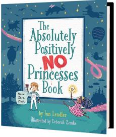 The Absolutely, Positively No Princesses Book